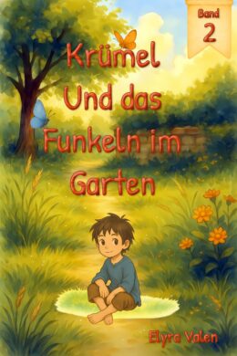 Krümel und das Funkeln im Garten